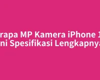 Berapa MP Kamera iPhone 11? Ini Spesifikasi Lengkapnya