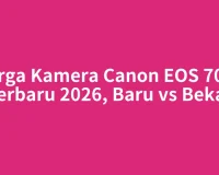 Harga Kamera Canon EOS 700D Terbaru 2026, Baru vs Bekas