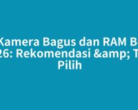 HP Kamera Bagus dan RAM Besar 2026: Rekomendasi & Tips Pilih