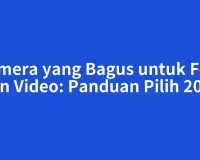 Kamera yang Bagus untuk Foto dan Video: Panduan Pilih 2026