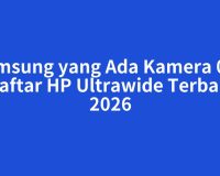 Samsung yang Ada Kamera 0.5: Daftar HP Ultrawide Terbaik 2026
