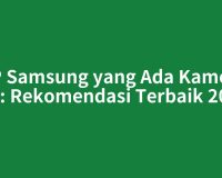 HP Samsung yang Ada Kamera 0.5: Rekomendasi Terbaik 2026