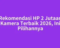 Rekomendasi HP 2 Jutaan Kamera Terbaik 2026, Ini Pilihannya