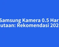 HP Samsung Kamera 0.5 Harga 2 Jutaan: Rekomendasi 2026