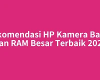 Rekomendasi HP Kamera Bagus dan RAM Besar Terbaik 2026