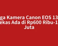Harga Kamera Canon EOS 1300D Bekas Ada di Rp600 Ribu-1,5 Juta