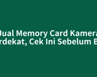 Jual Memory Card Kamera Terdekat, Cek Ini Sebelum Beli