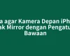 Cara agar Kamera Depan iPhone Tidak Mirror dengan Pengaturan Bawaan