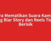 Cara Mematikan Suara Kamera di Ig Biar Story dan Reels Tidak Berisik