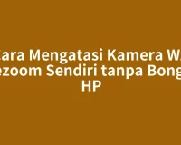 Cara Mengatasi Kamera WA Ngezoom Sendiri tanpa Bongkar HP