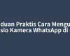 Panduan Praktis Cara Mengubah Rasio Kamera WhatsApp di HP