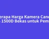 Berapa Harga Kamera Canon EOS 1500D Bekas untuk Pemula?