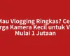 Mau Vlogging Ringkas? Cek Harga Kamera Kecil untuk Vlog Mulai 1 Jutaan