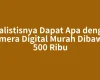 Realistisnya Dapat Apa dengan Kamera Digital Murah Dibawah 500 Ribu