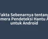 Fakta Sebenarnya tentang Kamera Pendeteksi Hantu Asli untuk Android