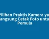 7 Pilihan Praktis Kamera yang Langsung Cetak Foto untuk Pemula
