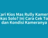 Cari Kios Mas Rully Kamera Bekas Solo? Ini Cara Cek Toko dan Kondisi Kameranya