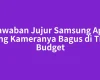 Jawaban Jujur Samsung Apa yang Kameranya Bagus di Tiap Budget
