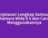 Penjelasan Lengkap Samsung Kamera Wide 0 5 dan Cara Menggunakannya